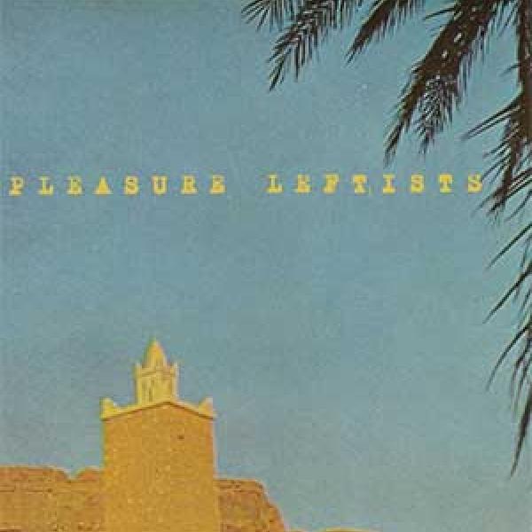 Pleasure Leftists – The Woods Of Heaven