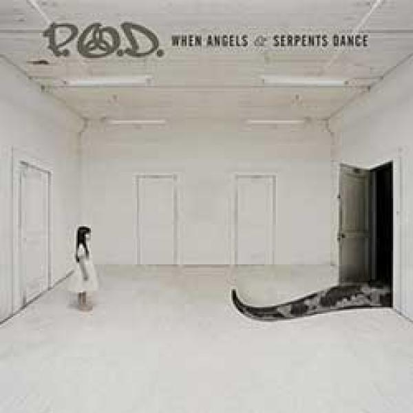 P.O.D. – When Angels & Serpents Dance