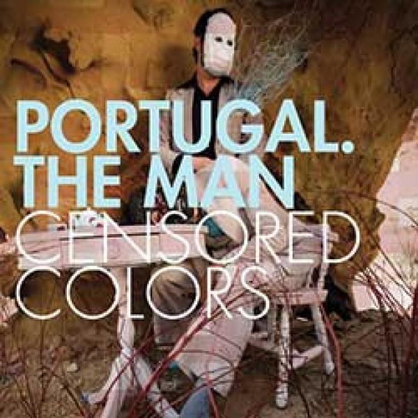 Portugal. The Man – Censored Colors