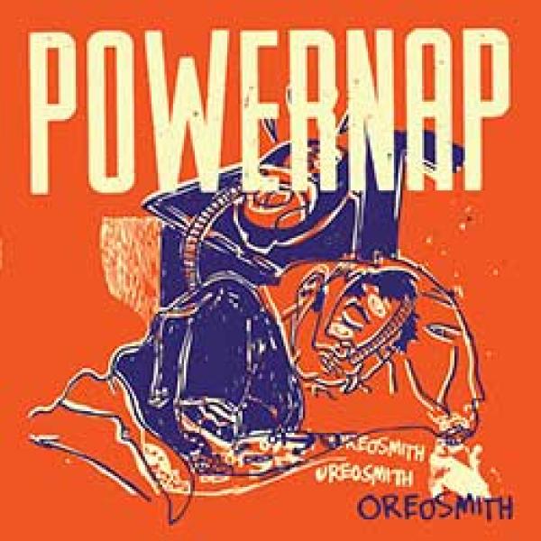 Powernap – Oreosmith