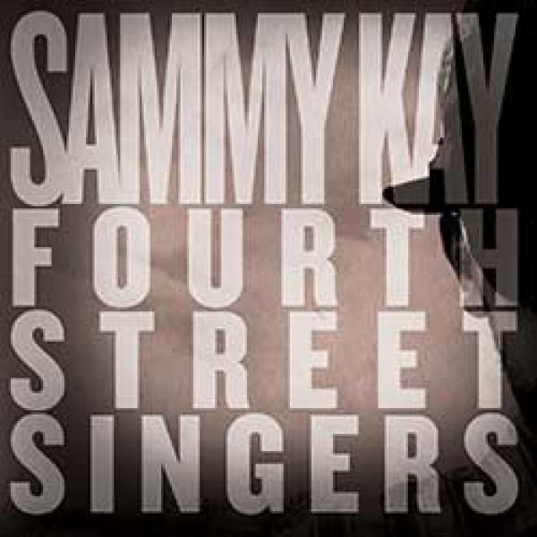 Sammy Kay – Fourth Street Singers