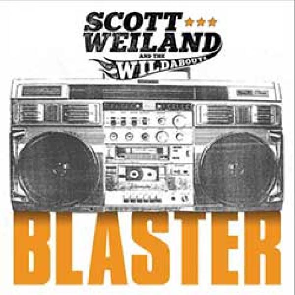 Scott Weiland and the Wildabouts – Blaster