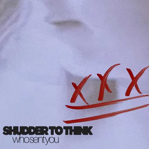 Shudder To Think Who Sent You album cover