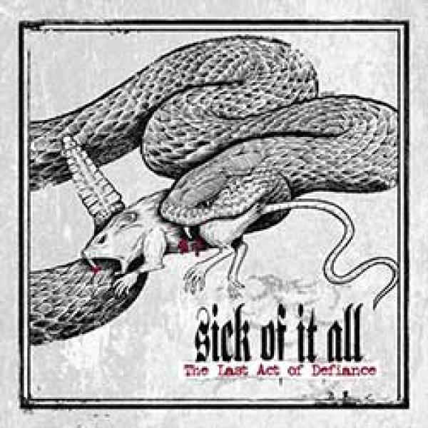 Sick Of It All – Last Act Of Defiance