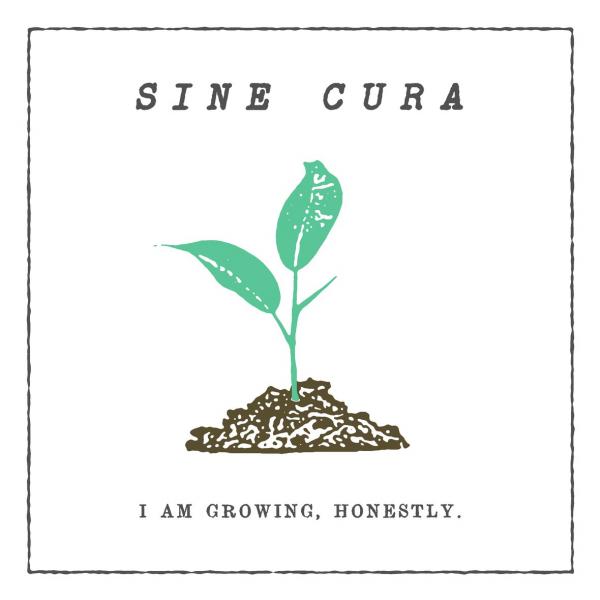 Sine Cura - I Am Growing, Honestly