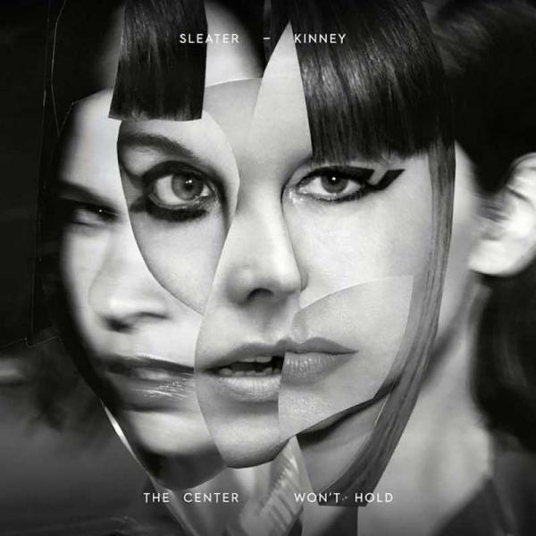 Sleater-Kinney The Center Won't Hold Punk Rock Theory