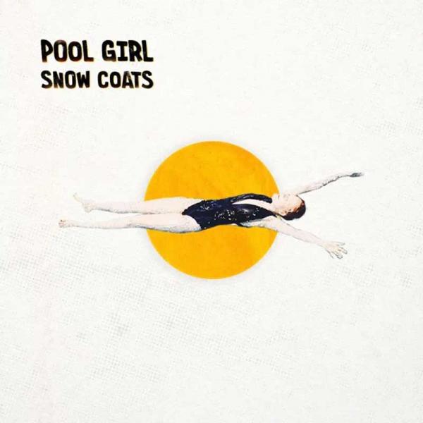 Snow Coats Pool Girl Punk Rock Theory