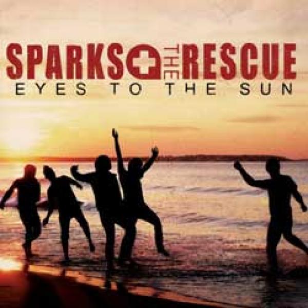 Sparks The Rescue – Eyes To The Sun
