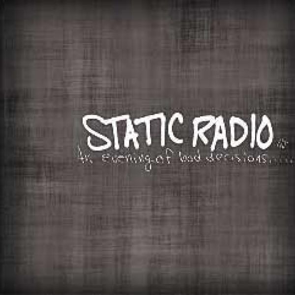 Static Radio NJ – An Evening Of Bad Decisions