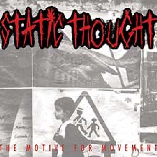 Static Thought - The Motive For Movement