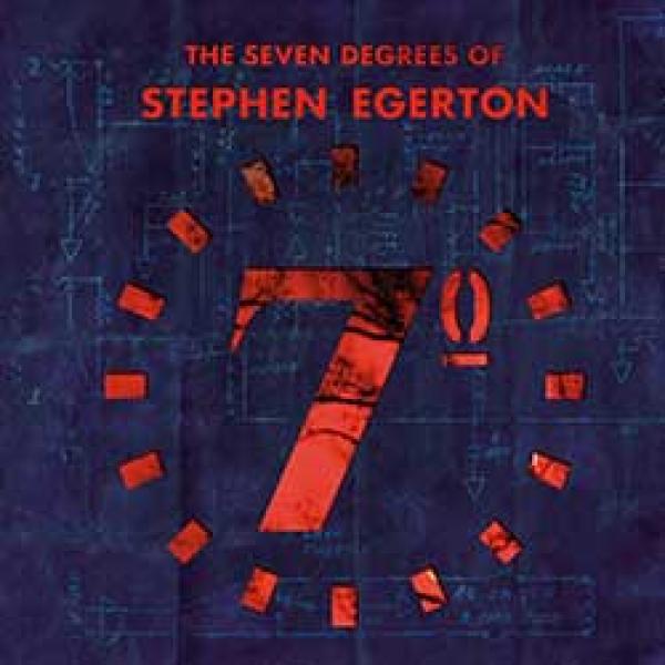 Stephen Egerton – The Seven Degrees Of…
