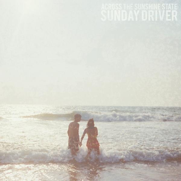 Sunday Driver - Across The Sunshine State