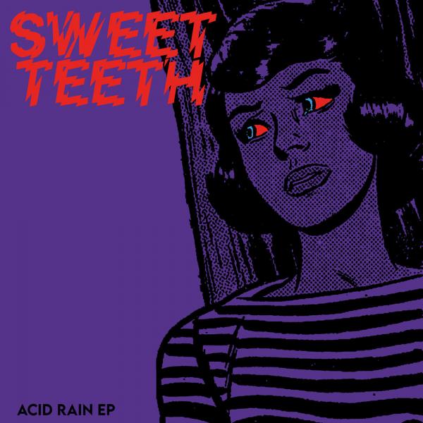 Sweet Teeth Acid Rain Punk Rock Theory