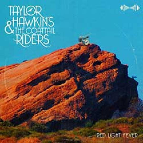 Taylor Hawkins & The Coattail Riders – Red Light Fever