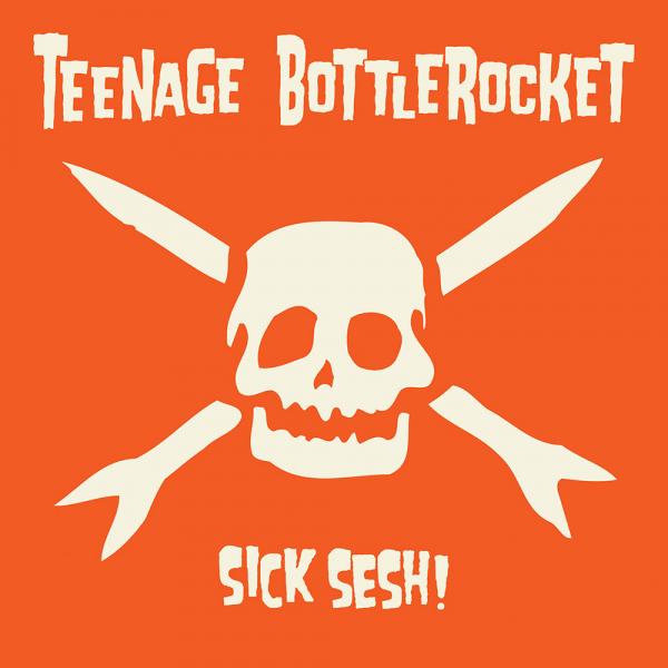 Teenage Bottlerocket Sick Sesh! Punk Rock Theory