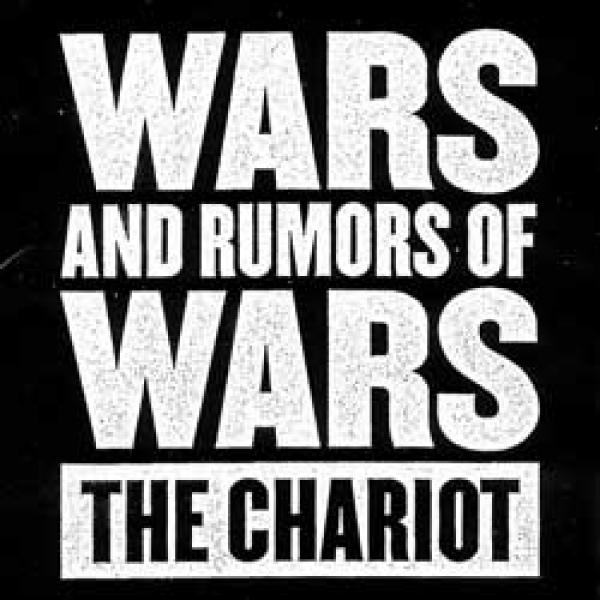 The Chariot – Wars And Rumors Of Wars