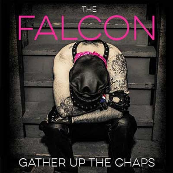 The Falcon – Gather Up The Chaps