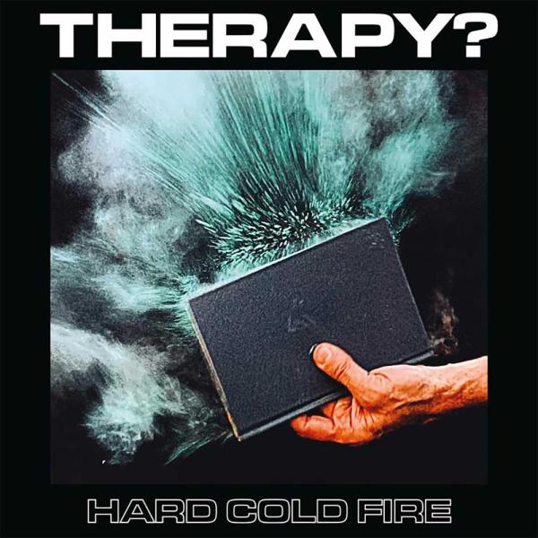Therapy? Hard Cold Fire Punk Rock Theory