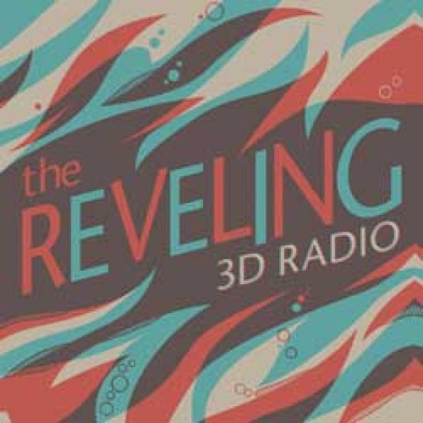 The Reveling – 3D Radio