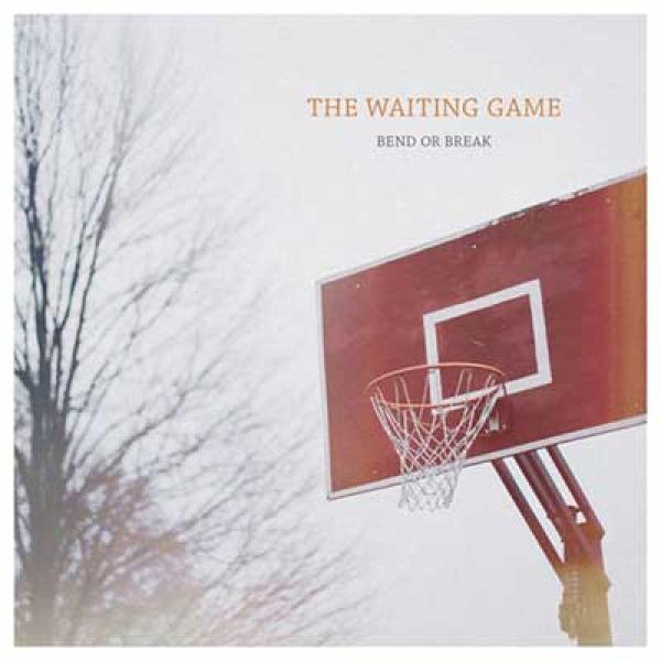 The Waiting Game – Bend Or Break