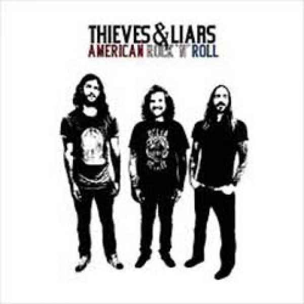 Thieves & Liars – American Rock N Roll