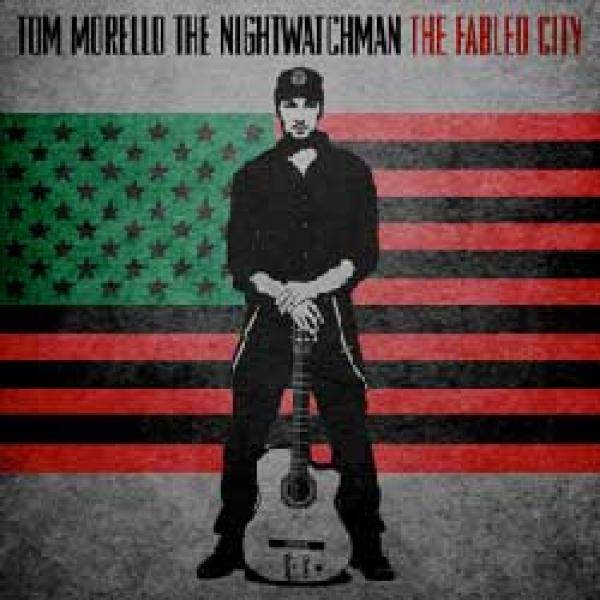 Tom Morello : The Nightwatchman – The Fabled City