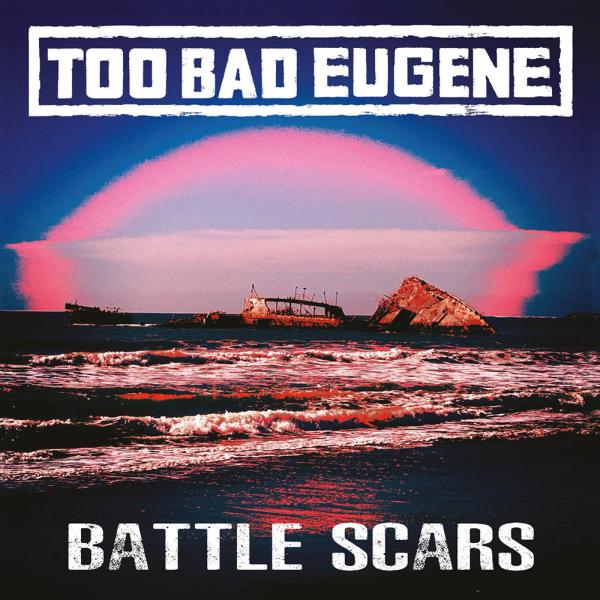 Too Bad Eugene Battle Scars Punk Rock Theory