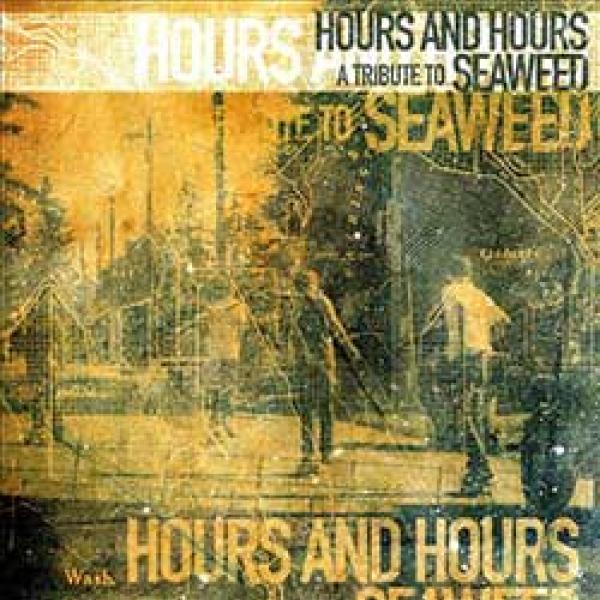 V/A – Hours And Hours : A Tribute To Seaweed