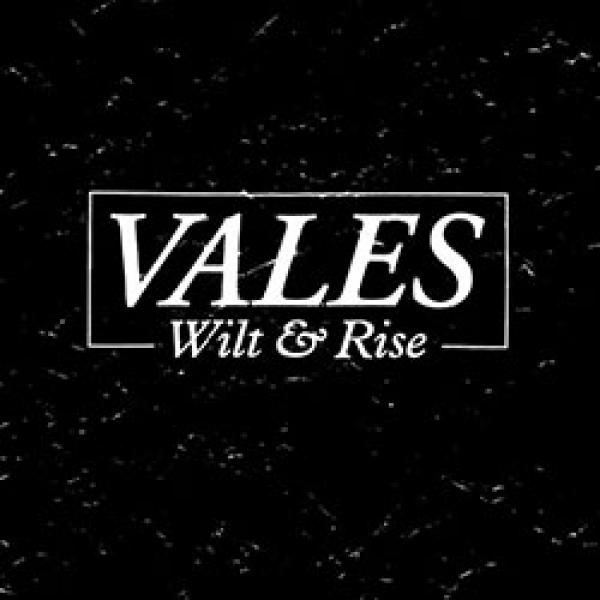 Vales – Wilt & Rise