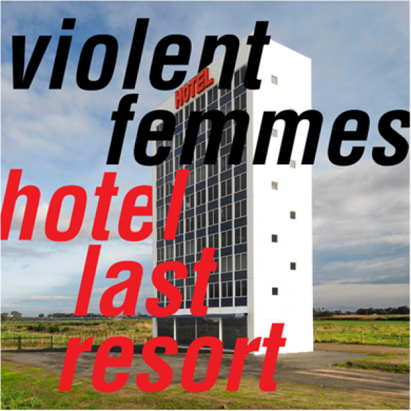 Violent Femmes Hotel Last Resort Punk Rock Theory