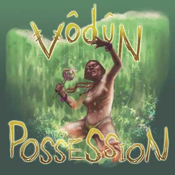 Vodun – Possession