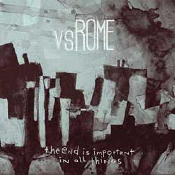 Vs. Rome – The End Is Important In All Things