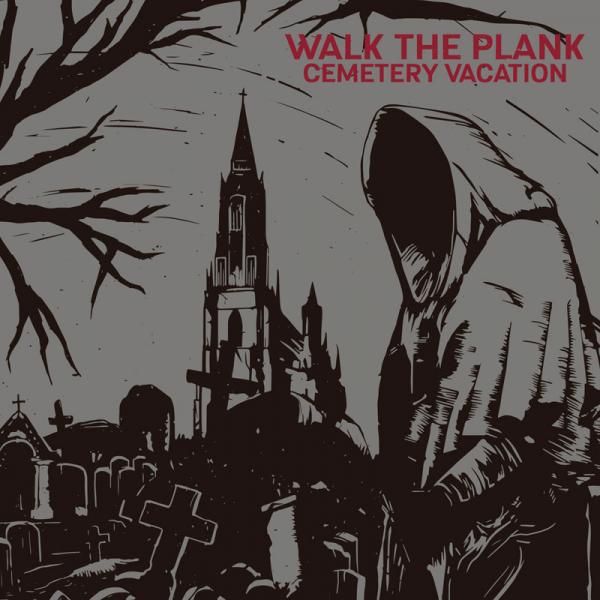 Walk The Plank - Cemetary Vacation