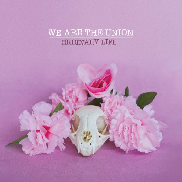 We Are The Union Ordinary Life Punk Rock Theory