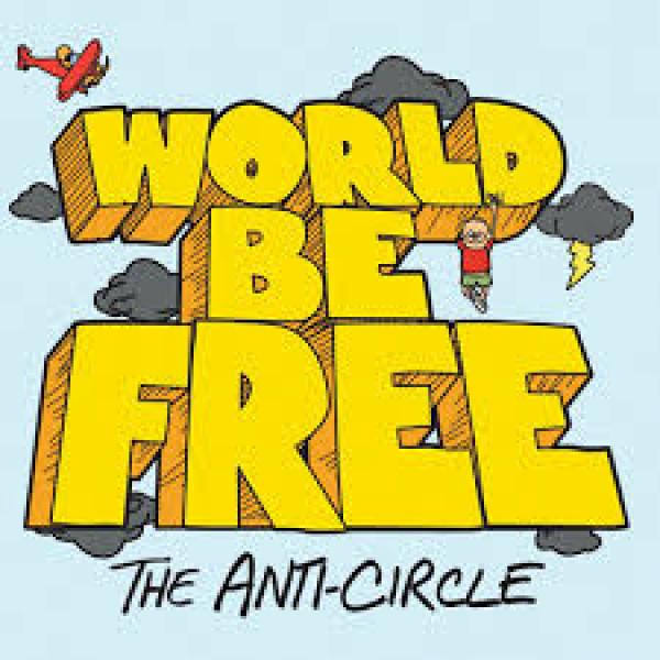 World Be Free – The Anti-Circle