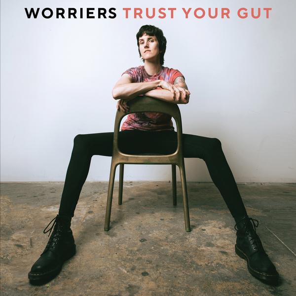 Worriers Trust Your Gut Punk Rock Theory