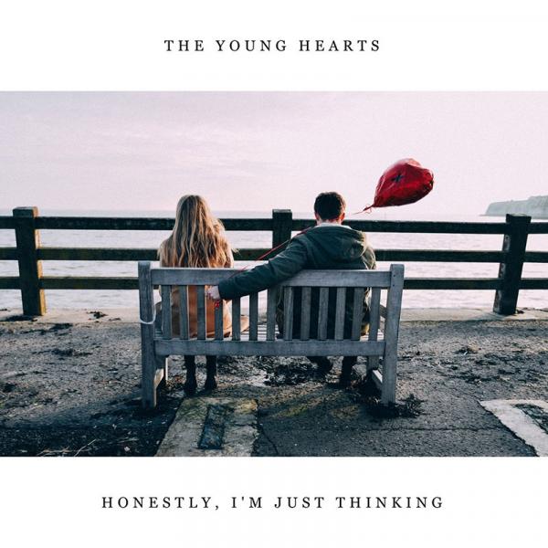 The Young Hearts Honestly, I'm Just Thinking