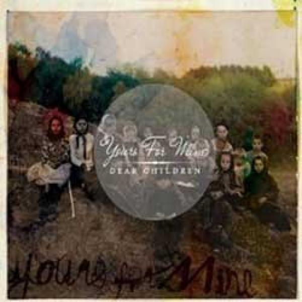 Yours For Mine – Dear Children