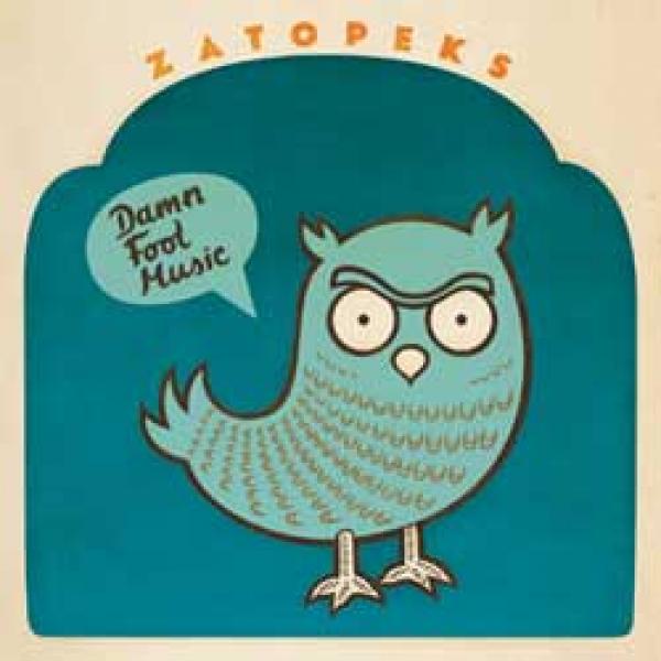 Zatopeks – Damn Fool Music