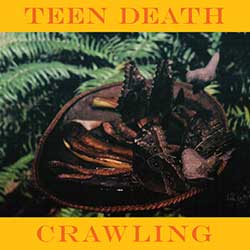 Teen Death – Crawling