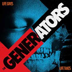 The Generators – Life Gives, Life Takes