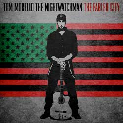 Tom Morello : The Nightwatchman – The Fabled City