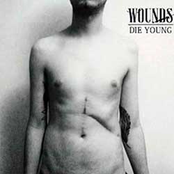 Wounds – Die Young