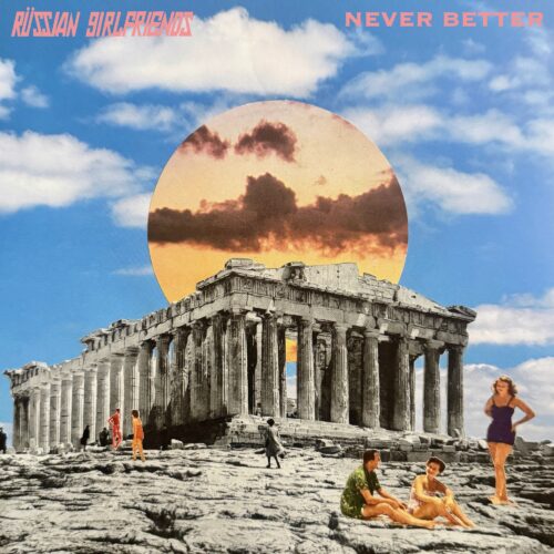 Russian Girlfriends - Never Better