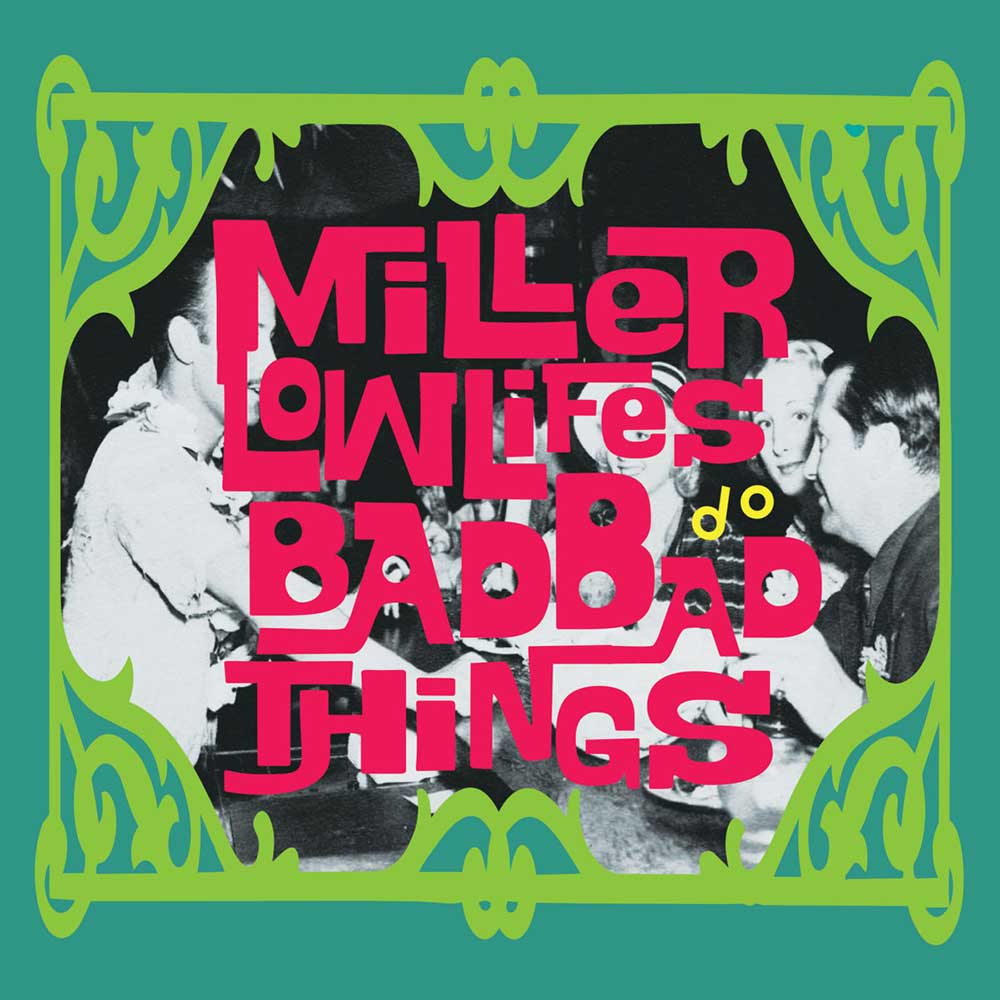 Miller Lowlifes do Bad Bad Things 2026