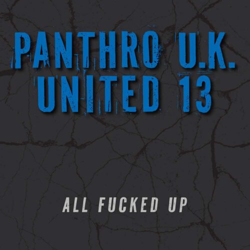 Panthro U.K. United 13 - All Fucked Up EP