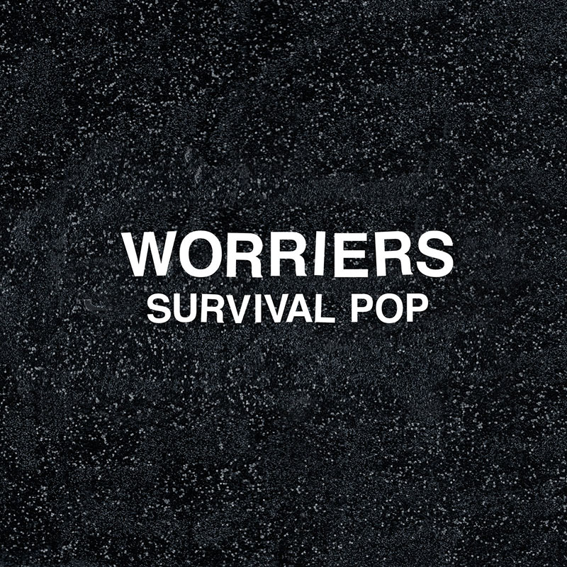 Worriers - Survival Pop