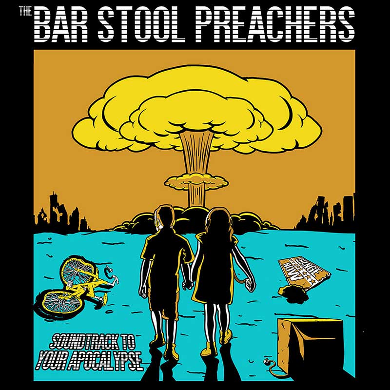The Bar Stool Preachers Soundtrack To Your Apocalypse Punk Rock Theory