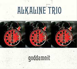 Alkaline Trio – Goddamnit Redux
