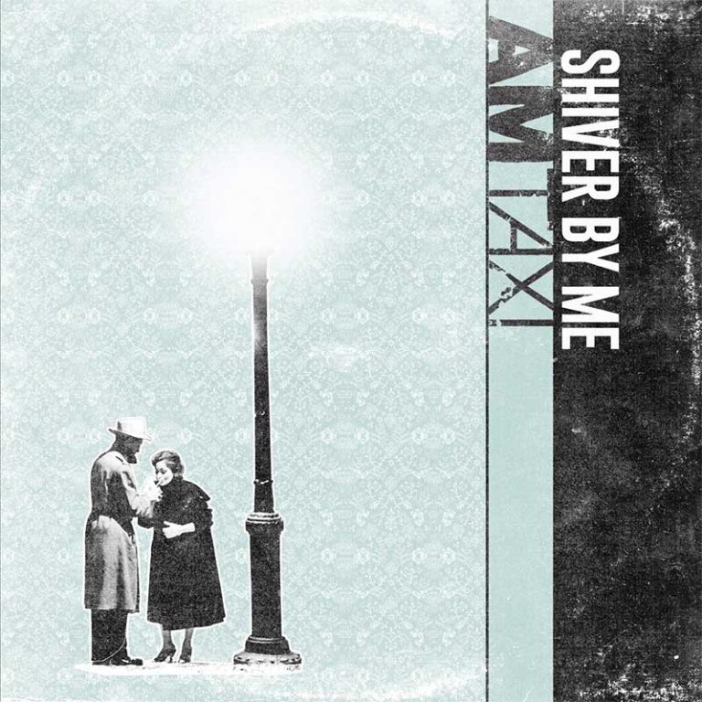 AM Taxi – Shiver By Me
